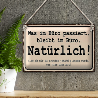 Blechschild Spruch 30x20cm was im Büro passiert bleibt im