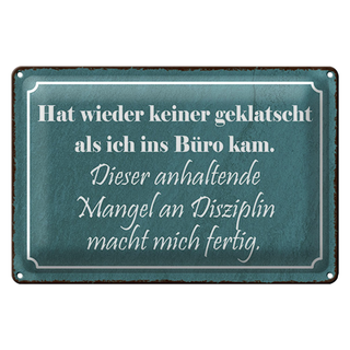 Blechschild Spruch 30x20cm keiner geklatscht ich ins Büro