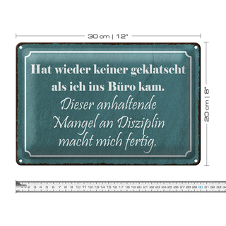 Blechschild Spruch 30x20cm keiner geklatscht ich ins Büro
