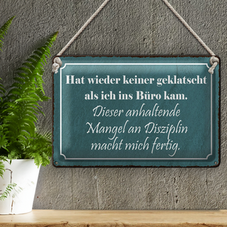 Blechschild Spruch 30x20cm keiner geklatscht ich ins Büro