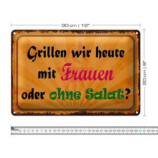 Blechschild Spruch 30x20cm Grillen heute mit Frauen oder