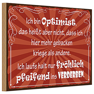 Holzschild Spruch 30x20cm ich bin Optimist das heißt