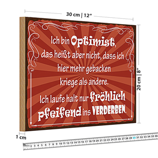 Holzschild Spruch 30x20cm ich bin Optimist das heißt