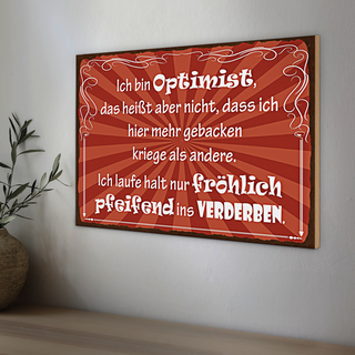 Holzschild Spruch 30x20cm ich bin Optimist das heißt