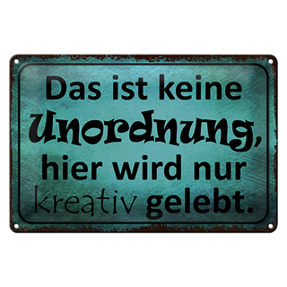 Blechschild Spruch 30x20cm das ist keine Unordnung hier