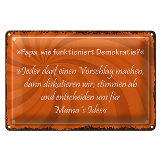 Blechschild Spruch 30x20cm Papa funktioniert Demokratie