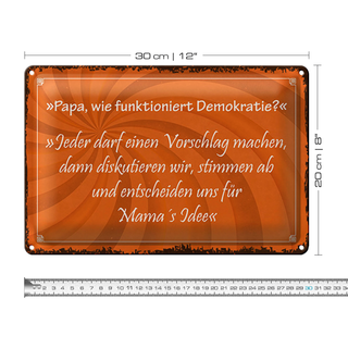 Blechschild Spruch 30x20cm Papa funktioniert Demokratie