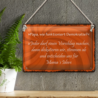 Blechschild Spruch 30x20cm Papa funktioniert Demokratie