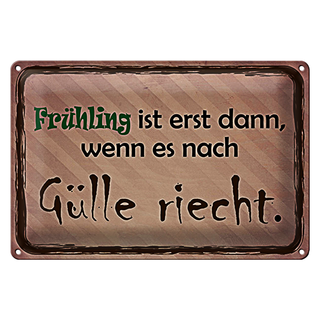 Blechschild Spruch 30x20cm Frühling ist wenn Gülle riecht