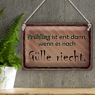 Blechschild Spruch 30x20cm Frühling ist wenn Gülle riecht