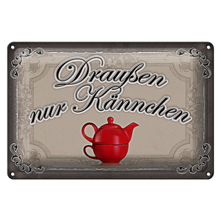 Blechschild Spruch 30x20cm Kaffee draußen nur Kännchen