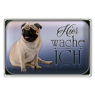 Blechschild Hund 30x20cm Mops hier wache ich