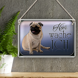 Blechschild Hund 30x20cm Mops hier wache ich