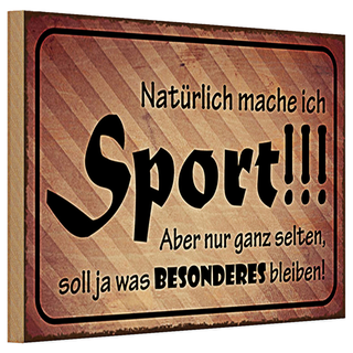 Holzschild Spruch 30x20cm natürlich mache ich Sport aber