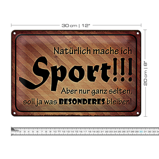 Blechschild Spruch 30x20cm natürlich mache ich Sport aber