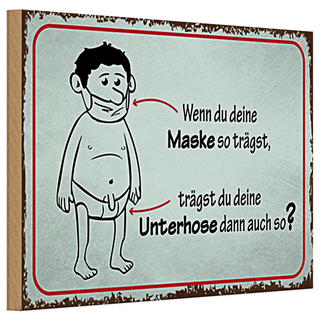 Holzschild Spruch 30x20cm wenn du deine Maske so trägst