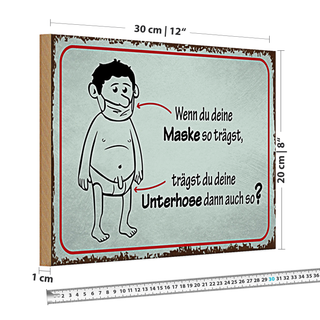 Holzschild Spruch 30x20cm wenn du deine Maske so trägst