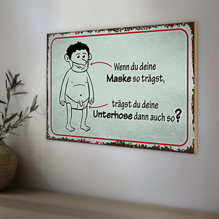 Holzschild Spruch 30x20cm wenn du deine Maske so trägst