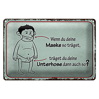 Blechschild Spruch 30x20cm wenn du deine Maske so trägst