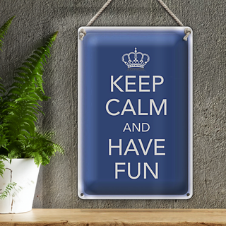 Blechschild Spruch 20x30cm Keep Calm and have fun Krone