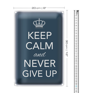 Blechschild Spruch 20x30cm Keep Calm and never give up