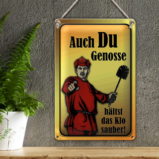 Blechschild Spruch 20x30cm Du Genosse hältst Klo sauber
