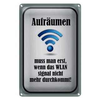 Blechschild Spruch 20x30cm aufräumen wenn Wlan nicht an