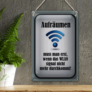 Blechschild Spruch 20x30cm aufräumen wenn Wlan nicht an