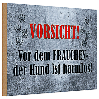 Holzschild Vorsicht 30x20cm vor dem Frauchen Hund harmlos