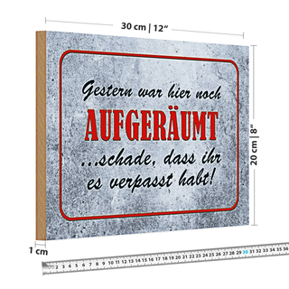 Holzschild Spruch 30x20cm Gestern hier noch aufgeräumt