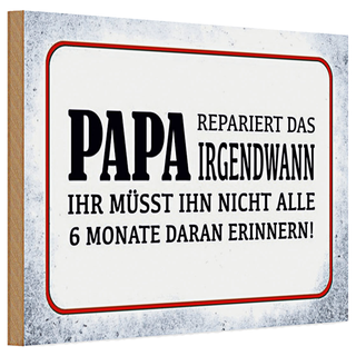 Holzschild Spruch 30x20cm Papa repariert das irgendwann