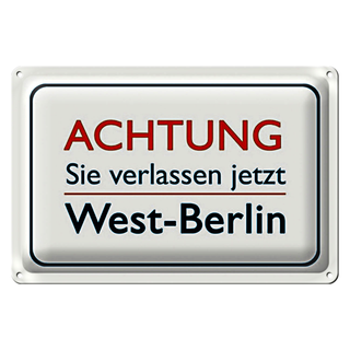 Blechschild Spruch 30x20cm Achtung Sie verlassen Berlin