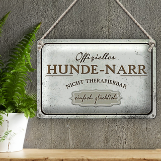 Blechschild Spruch 30x20cm Hunde-Narr nicht therapierbar
