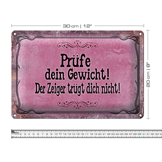 Blechschild Spruch 30x20cm Prüfe dein Gewicht der Zeiger