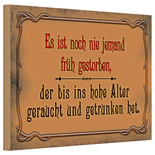 Holzschild Spruch 30x20cm noch nie jemand früh gestorben