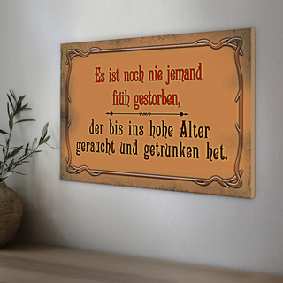 Holzschild Spruch 30x20cm noch nie jemand früh gestorben