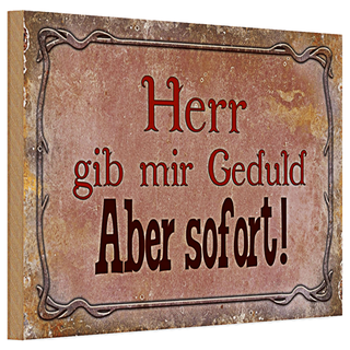 Holzschild Spruch 30x20cm Herr gib mir Geduld aber sofort