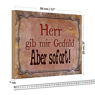 Holzschild Spruch 30x20cm Herr gib mir Geduld aber sofort