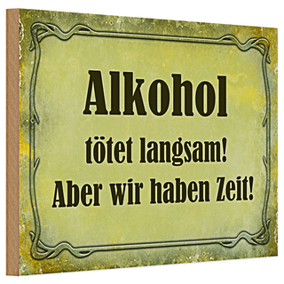 Holzschild Spruch 30x20cm tötet langsam aber wir