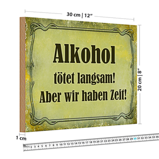 Holzschild Spruch 30x20cm tötet langsam aber wir