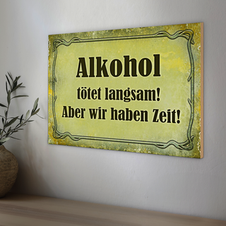 Holzschild Spruch 30x20cm tötet langsam aber wir