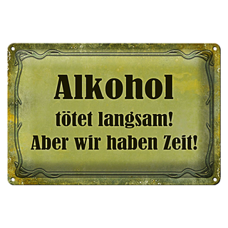 Blechschild Spruch 30x20cm tötet langsam aber wir