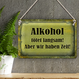 Blechschild Spruch 30x20cm tötet langsam aber wir