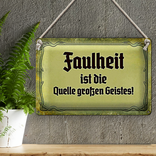 Blechschild Spruch 30x20cm Faulheit Quelle großen Geistes