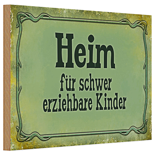 Holzschild Spruch 30x20cm Heim schwer erziehbare Kinder