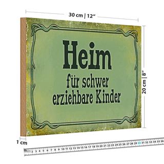 Holzschild Spruch 30x20cm Heim schwer erziehbare Kinder