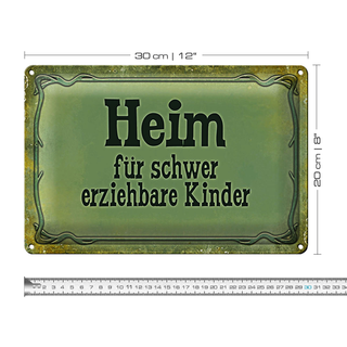 Blechschild Spruch 30x20cm Heim schwer erziehbare Kinder