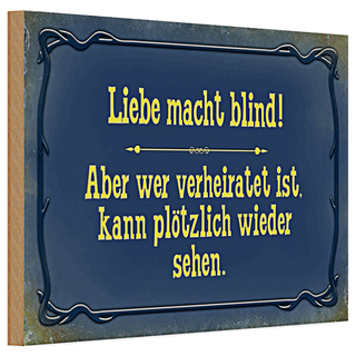 Holzschild Spruch 30x20cm Liebe macht blind aber wer