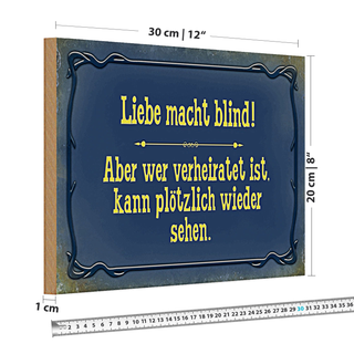 Holzschild Spruch 30x20cm Liebe macht blind aber wer