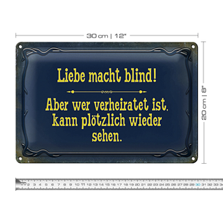 Blechschild Spruch 30x20cm Liebe macht blind aber wer